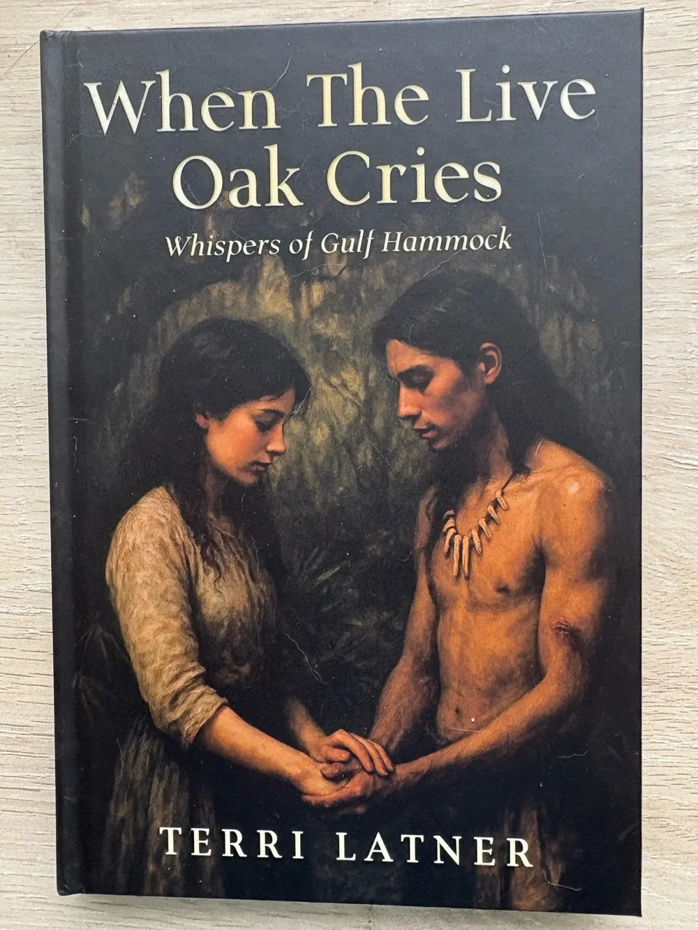 When The Live Oak Cries: Whispers of Gulf Hammock. Terri Latner. Florida Author.